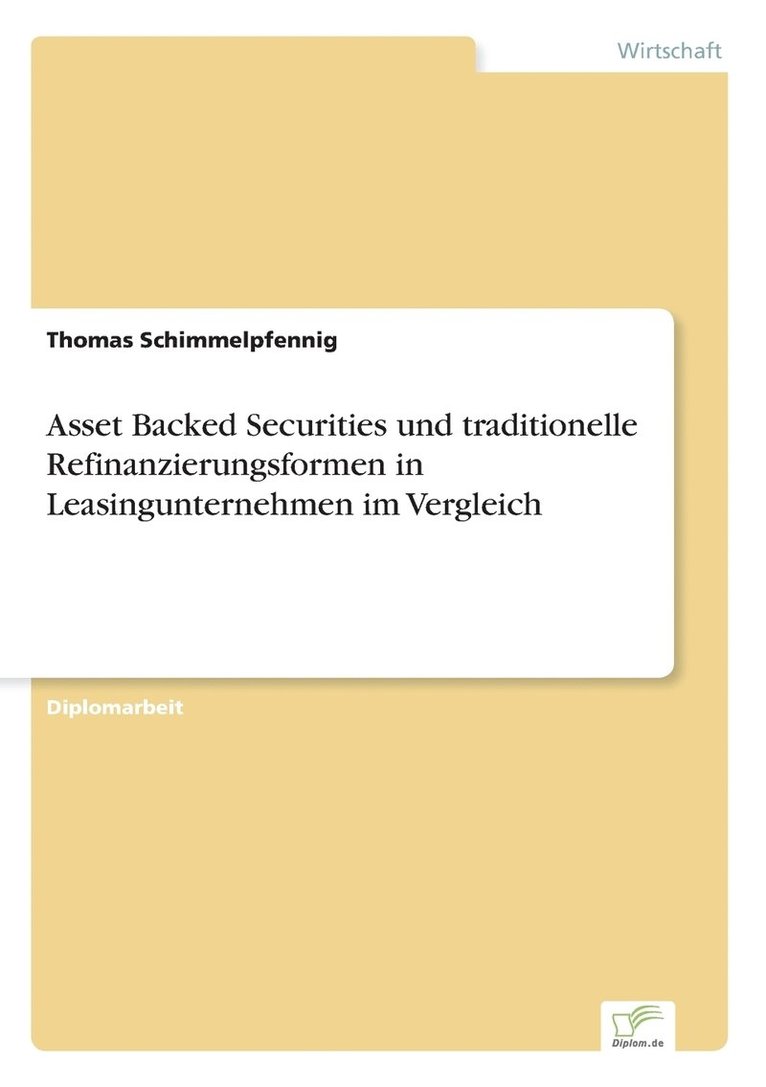 Thomas Schimmelpfennig - Asset Backed Securities und traditionelle Refinanzierungsformen in Leasingunternehmen im Vergleich, Häftad