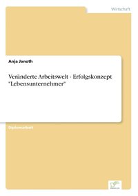 bokomslag Veranderte Arbeitswelt - Erfolgskonzept 'Lebensunternehmer'