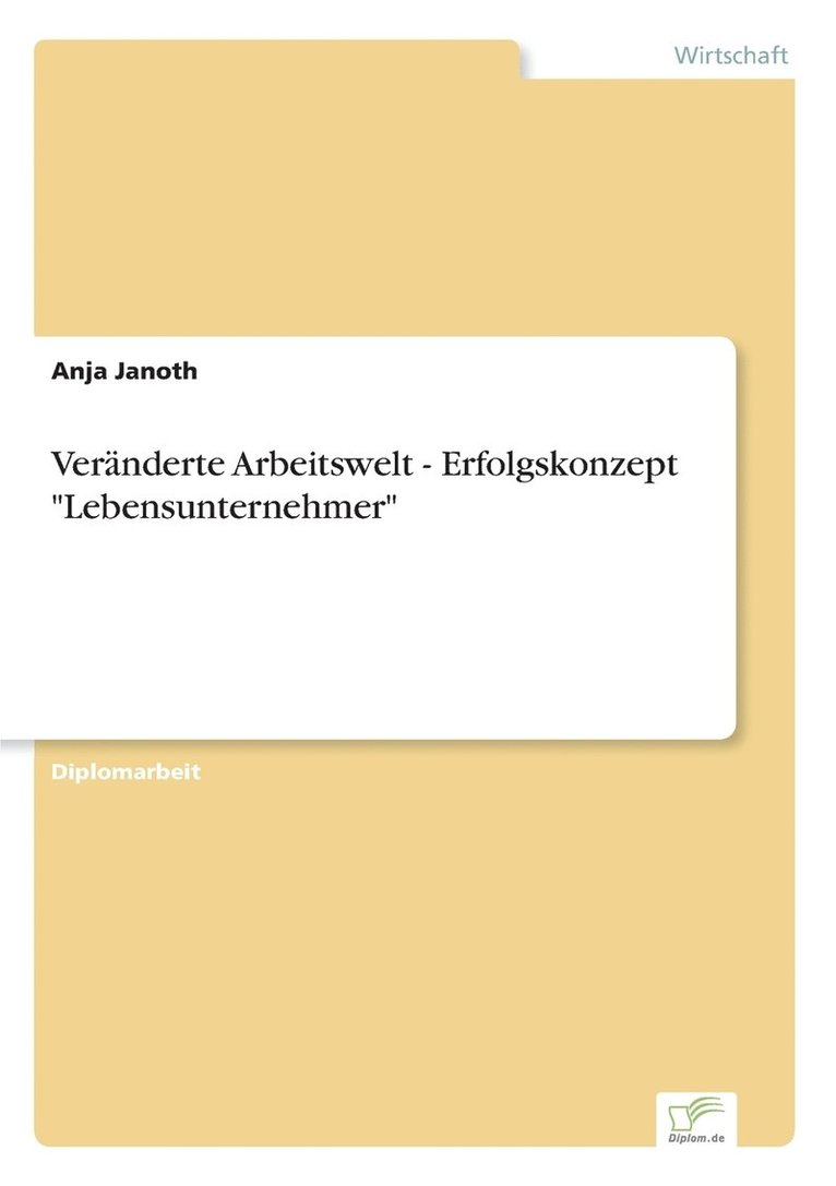 Anja Janoth - Veränderte Arbeitswelt - Erfolgskonzept "Lebensunternehmer", Häftad
