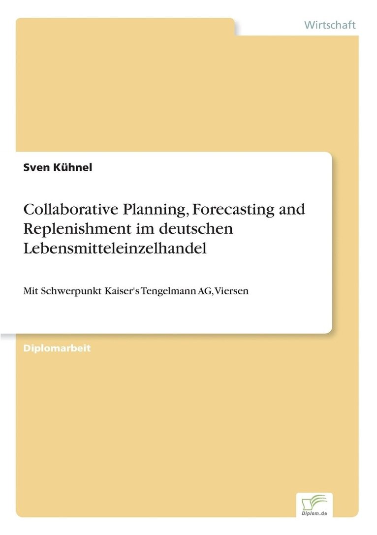 Collaborative Planning, Forecasting and Replenishment im deutschen Lebensmitteleinzelhandel 1