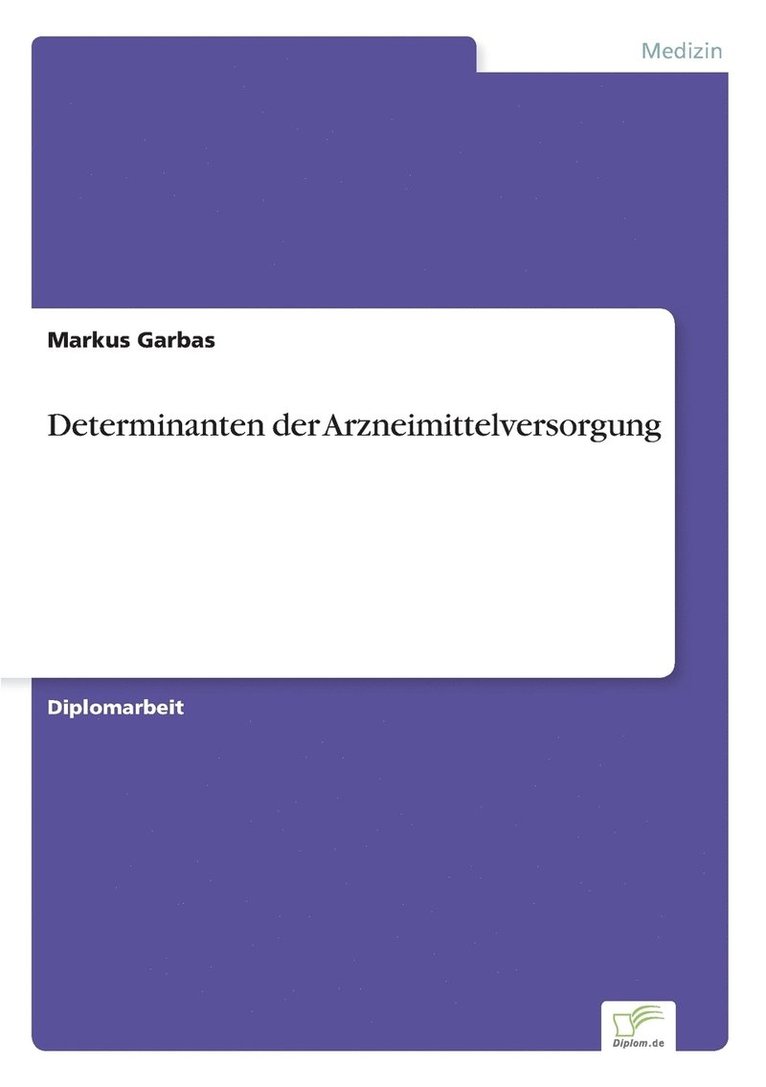 Markus Garbas - Determinanten der Arzneimittelversorgung, Häftad