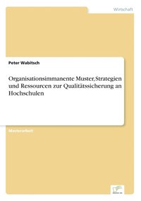 bokomslag Organisationsimmanente Muster, Strategien und Ressourcen zur Qualitätssicherung an Hochschulen