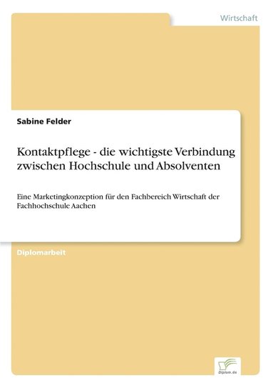 bokomslag Kontaktpflege - die wichtigste Verbindung zwischen Hochschule und Absolventen