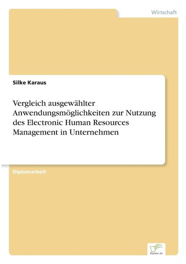 bokomslag Vergleich ausgewhlter Anwendungsmglichkeiten zur Nutzung des Electronic Human Resources Management in Unternehmen