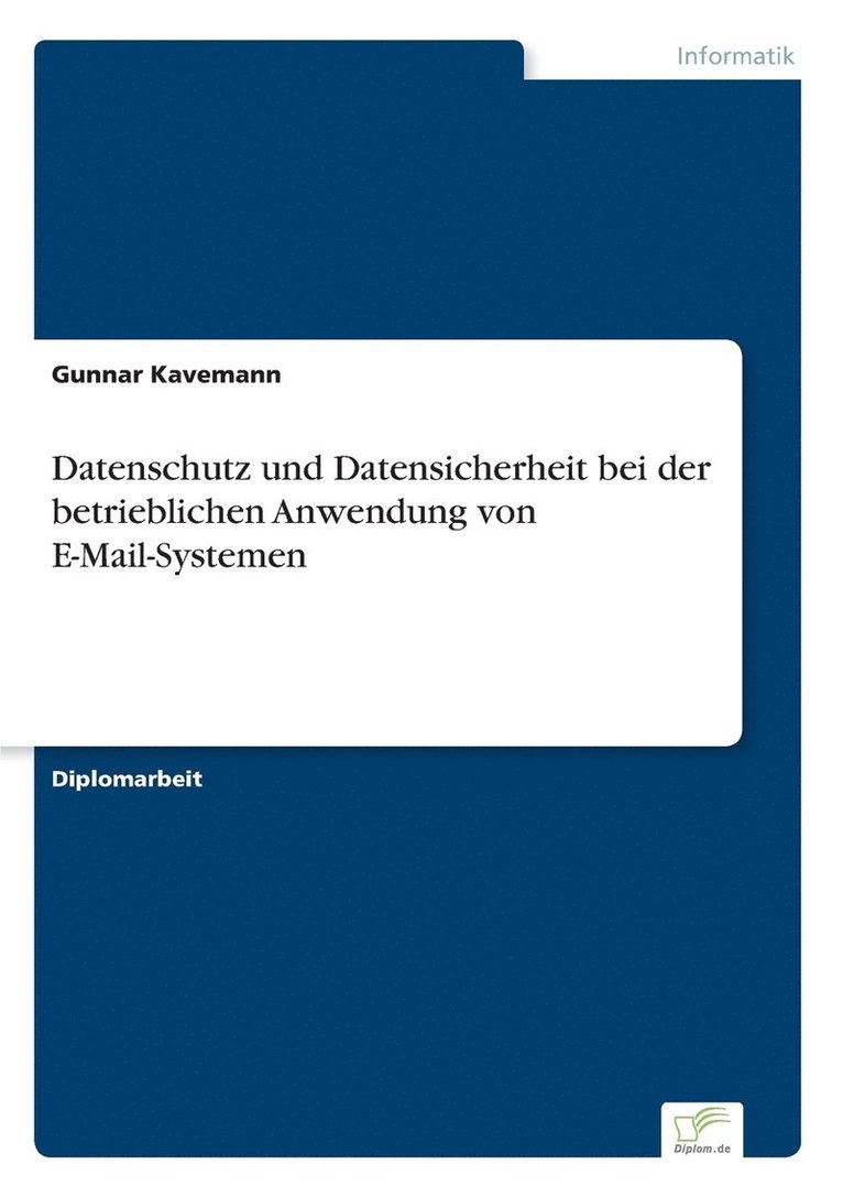 Datenschutz und Datensicherheit bei der betrieblichen Anwendung von E-Mail-Systemen 1