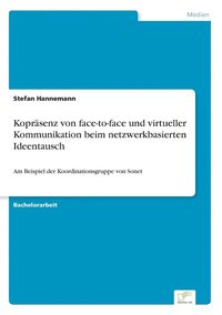 bokomslag Koprasenz von face-to-face und virtueller Kommunikation beim netzwerkbasierten Ideentausch