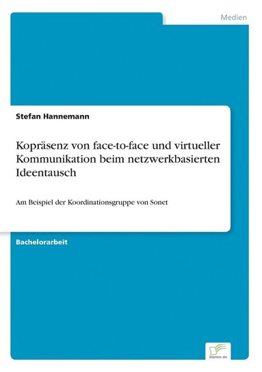 bokomslag Kopräsenz von face-to-face und virtueller Kommunikation beim netzwerkbasierten Ideentausch