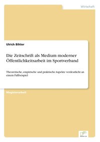 bokomslag Die Zeitschrift als Medium moderner ffentlichkeitsarbeit im Sportverband