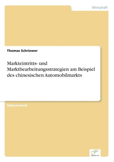 bokomslag Markteintritts- und Marktbearbeitungsstrategien am Beispiel des chinesischen Automobilmarkts