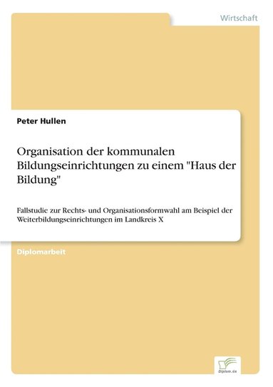 bokomslag Organisation der kommunalen Bildungseinrichtungen zu einem 'Haus der Bildung'