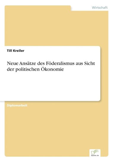 bokomslag Neue Ansätze des Föderalismus aus Sicht der politischen Ökonomie