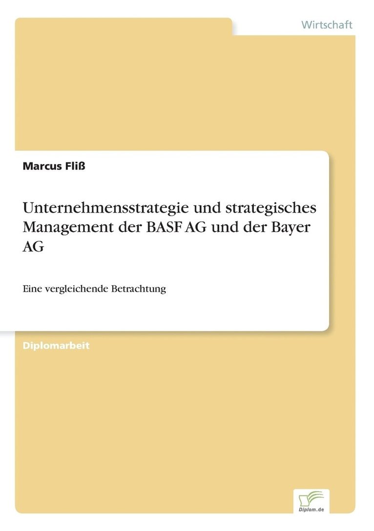 Unternehmensstrategie und strategisches Management der BASF AG und der Bayer AG 1