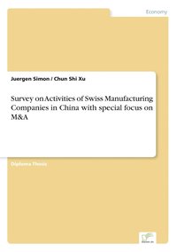 bokomslag Survey on Activities of Swiss Manufacturing Companies in China with special focus on M&;A