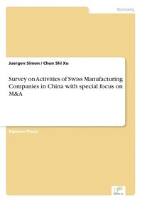 bokomslag Survey on Activities of Swiss Manufacturing Companies in China with special focus on M&A