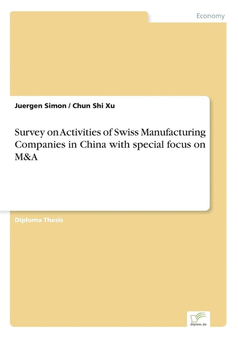 Survey on Activities of Swiss Manufacturing Companies in China with special focus on M&A 1