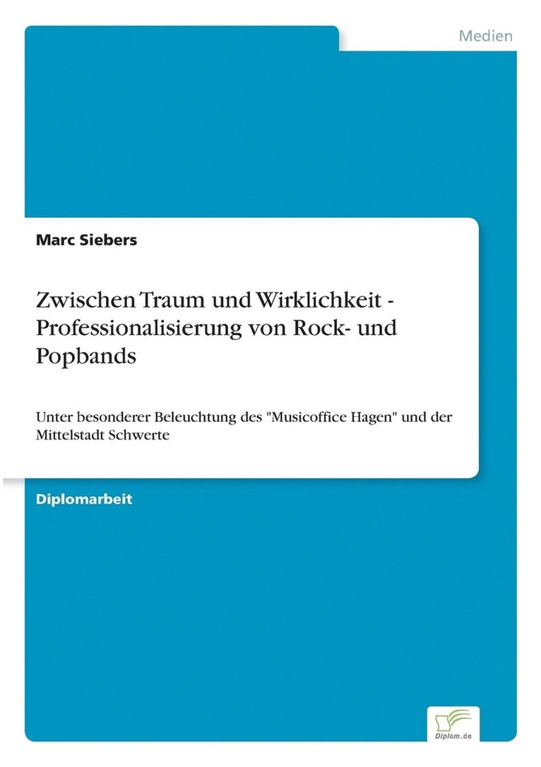 Zwischen Traum und Wirklichkeit - Professionalisierung von Rock- und Popbands 1