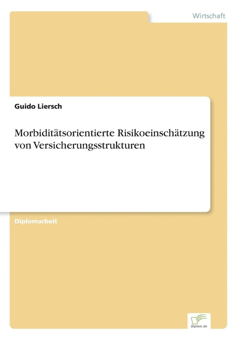 Morbiditatsorientierte Risikoeinschatzung von Versicherungsstrukturen 1