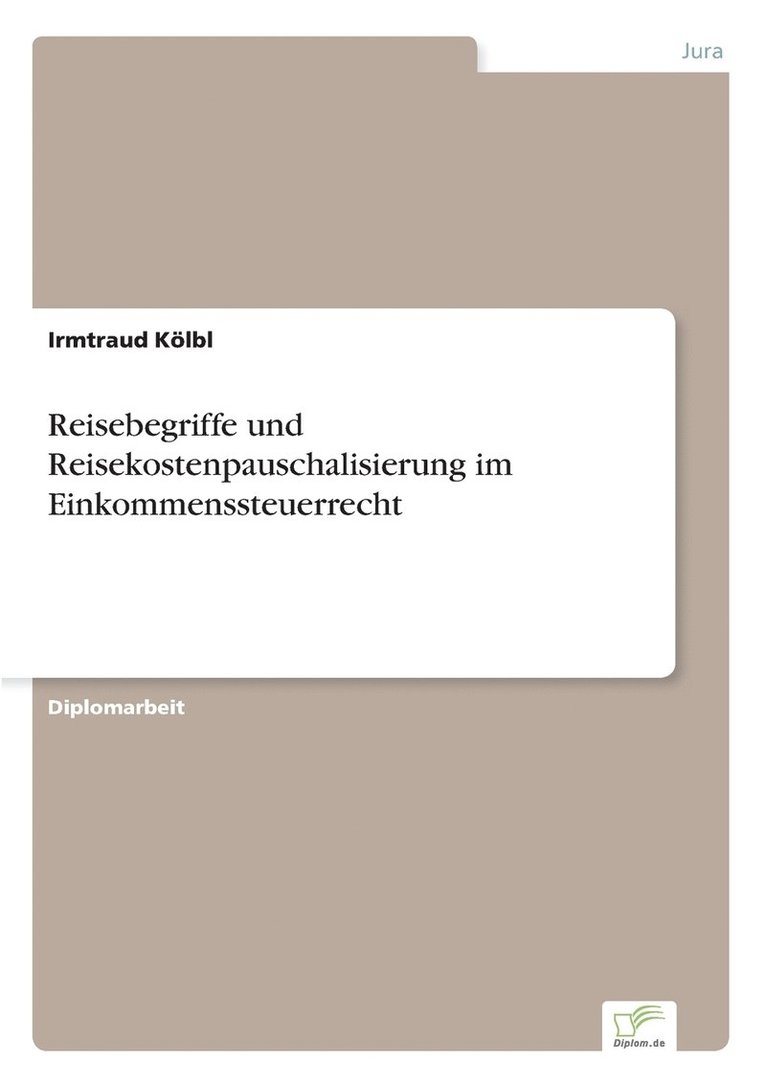 Reisebegriffe und Reisekostenpauschalisierung im Einkommenssteuerrecht 1