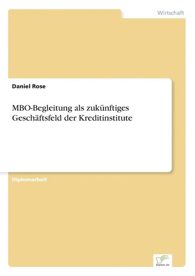 Daniel Rose - MBO-Begleitung als zukünftiges Geschäftsfeld der Kreditinstitute, Häftad
