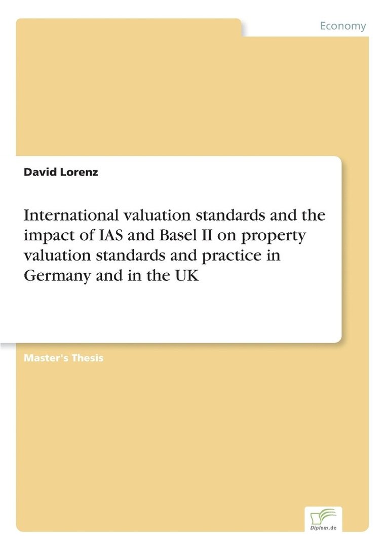 David Lorenz - International valuation standards and the impact of IAS and Basel II on property valuation standards and practice in Germany and in the UK, Häftad