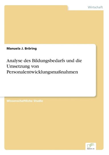 bokomslag Analyse des Bildungsbedarfs und die Umsetzung von Personalentwicklungsmaßnahmen