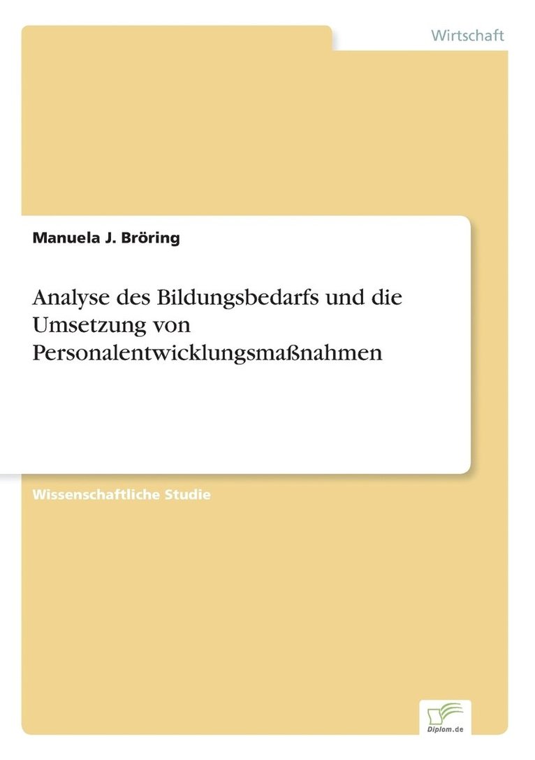 Manuela J Bröring, Manuela J. Bröring - Analyse des Bildungsbedarfs und die Umsetzung von Personalentwicklungsmaßnahmen, Häftad