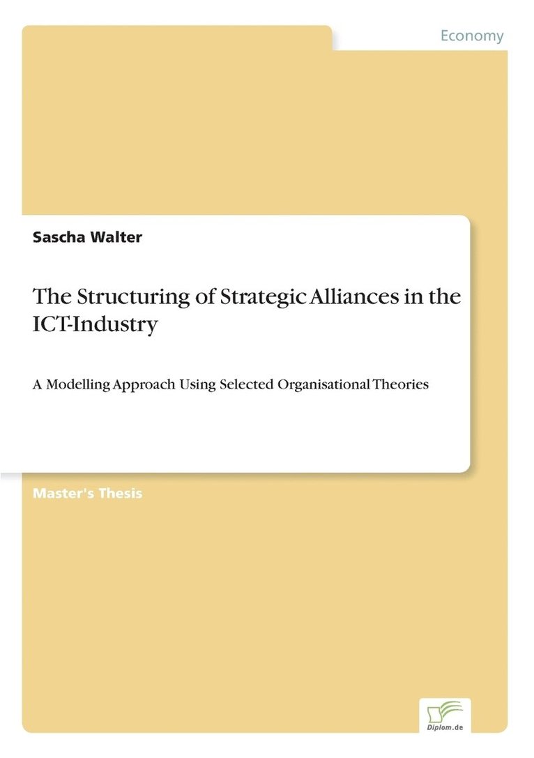 The Structuring of Strategic Alliances in the ICT-Industry 1