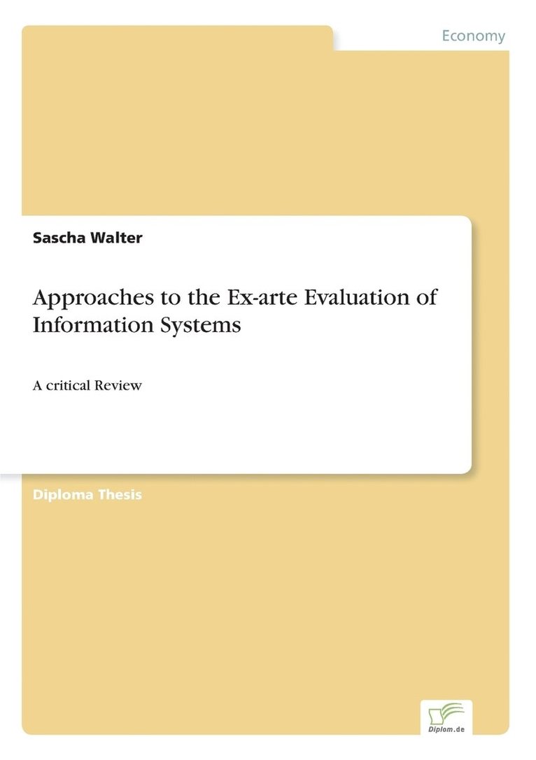 Approaches to the Ex-arte Evaluation of Information Systems 1