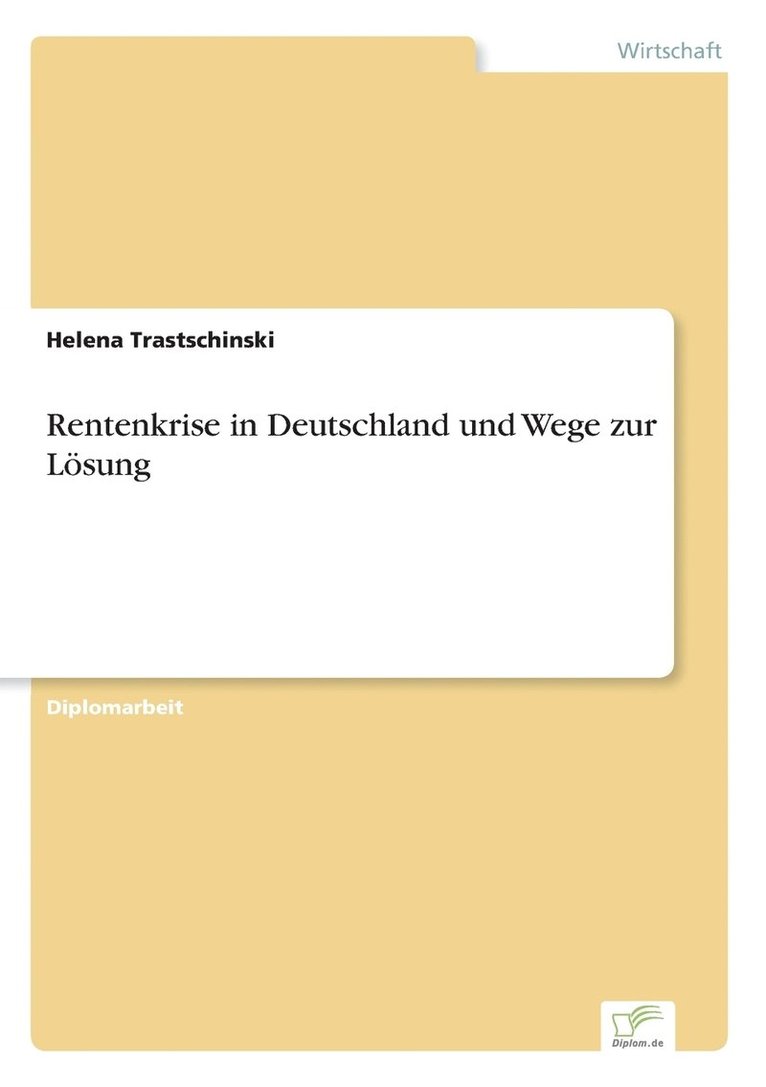 Helena Trastschinski - Rentenkrise in Deutschland und Wege zur Lösung, Häftad