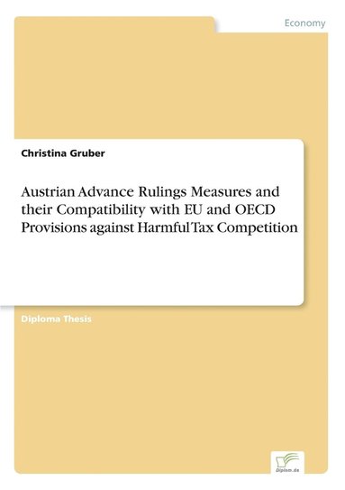 bokomslag Austrian Advance Rulings Measures and their Compatibility with EU and OECD Provisions against Harmful Tax Competition