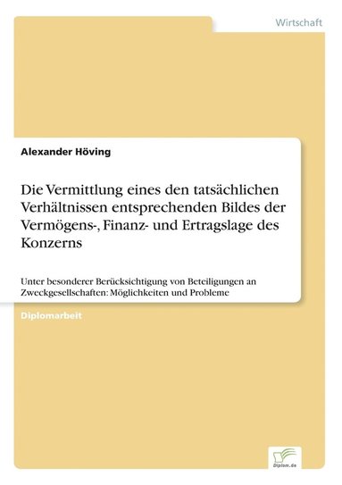 bokomslag Die Vermittlung eines den tatsachlichen Verhaltnissen entsprechenden Bildes der Vermoegens-, Finanz- und Ertragslage des Konzerns