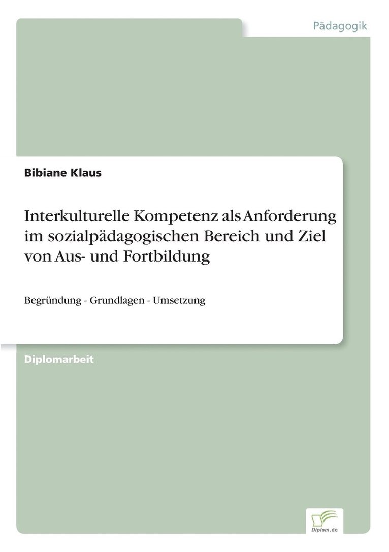 Bibiane Klaus - Interkulturelle Kompetenz als Anforderung im sozialpädagogischen Bereich und Ziel von Aus- und Fortbildung, Häftad