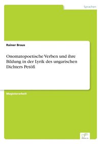 bokomslag Onomatopoetische Verben und ihre Bildung in der Lyrik des ungarischen Dichters Petfi