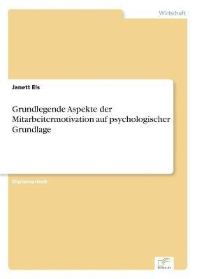 bokomslag Grundlegende Aspekte der Mitarbeitermotivation auf psychologischer Grundlage