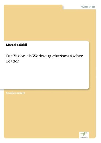 bokomslag Vision als Werkzeug charismatischer Leader