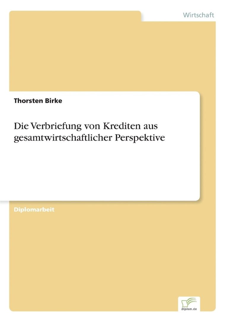 Die Verbriefung von Krediten aus gesamtwirtschaftlicher Perspektive 1