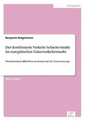 bokomslag Der kombinierte Verkehr Schiene-Strae im europischen Gterverkehrsmarkt