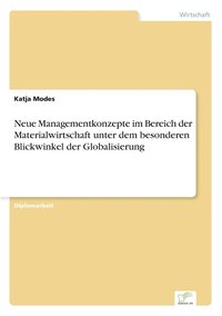 bokomslag Neue Managementkonzepte im Bereich der Materialwirtschaft unter dem besonderen Blickwinkel der Globalisierung