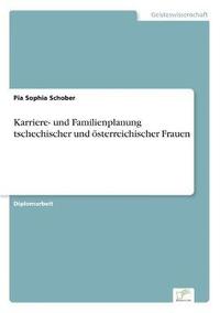 bokomslag Karriere- und Familienplanung tschechischer und sterreichischer Frauen