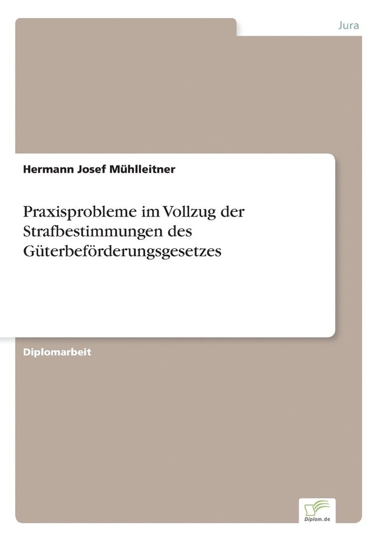 Praxisprobleme im Vollzug der Strafbestimmungen des Guterbefoerderungsgesetzes 1