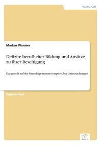 bokomslag Defizite beruflicher Bildung und Ansätze zu ihrer Beseitigung