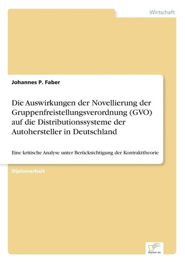 bokomslag Die Auswirkungen der Novellierung der Gruppenfreistellungsverordnung (GVO) auf die Distributionssysteme der Autohersteller in Deutschland