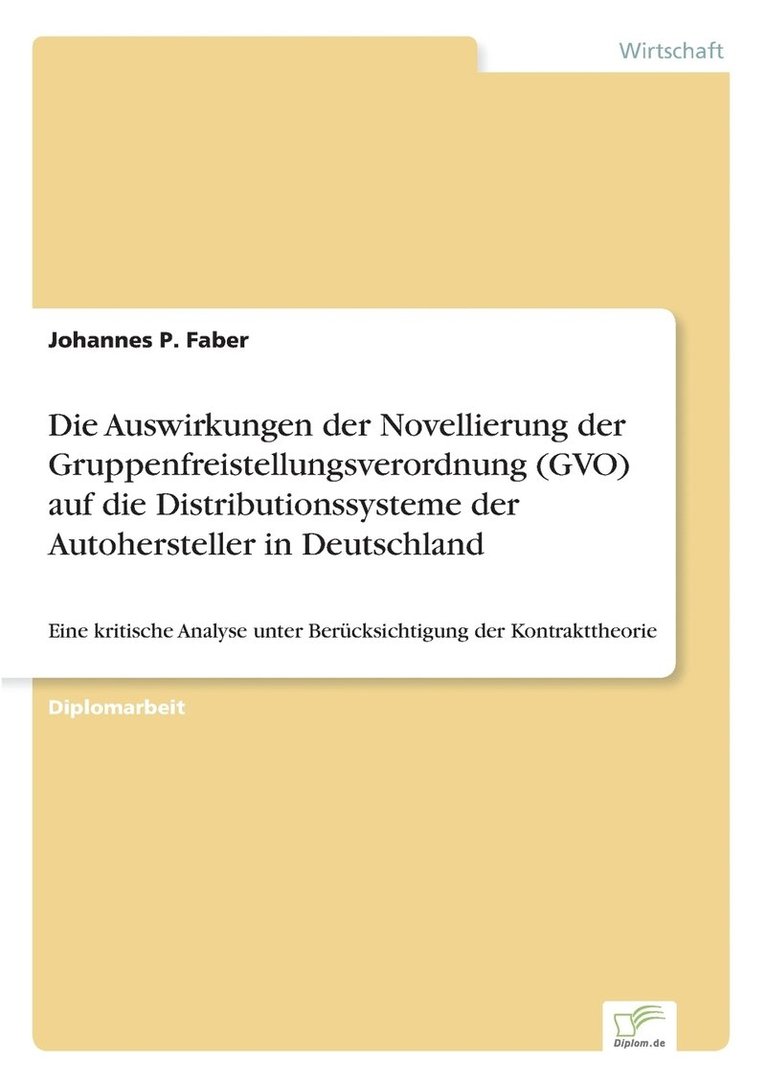 Die Auswirkungen der Novellierung der Gruppenfreistellungsverordnung (GVO) auf die Distributionssysteme der Autohersteller in Deutschland 1