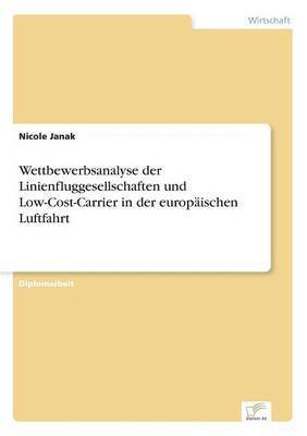 bokomslag Wettbewerbsanalyse der Linienfluggesellschaften und Low-Cost-Carrier in der europaischen Luftfahrt