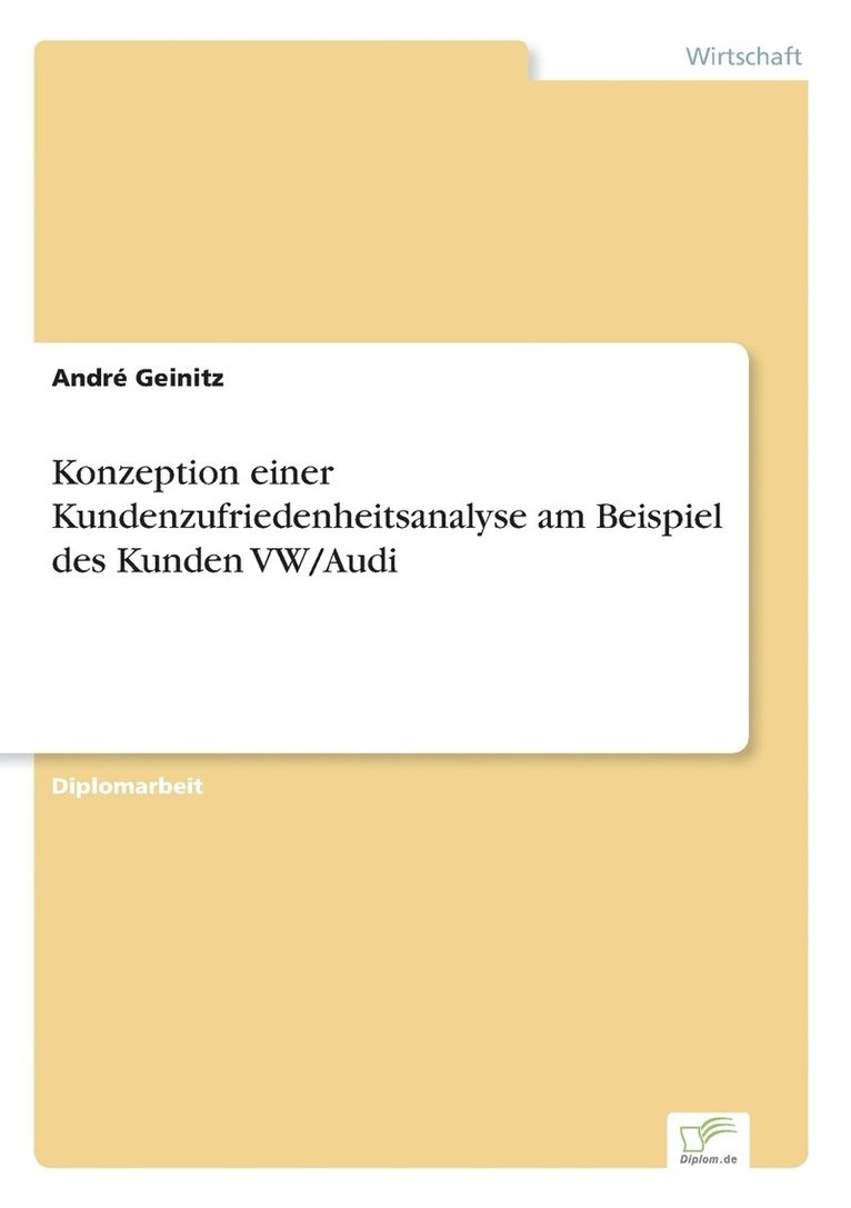 Konzeption einer Kundenzufriedenheitsanalyse am Beispiel des Kunden VW/Audi 1