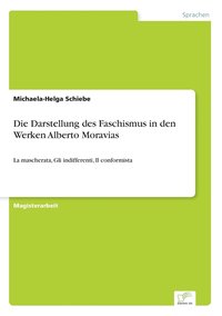 bokomslag Die Darstellung des Faschismus in den Werken Alberto Moravias