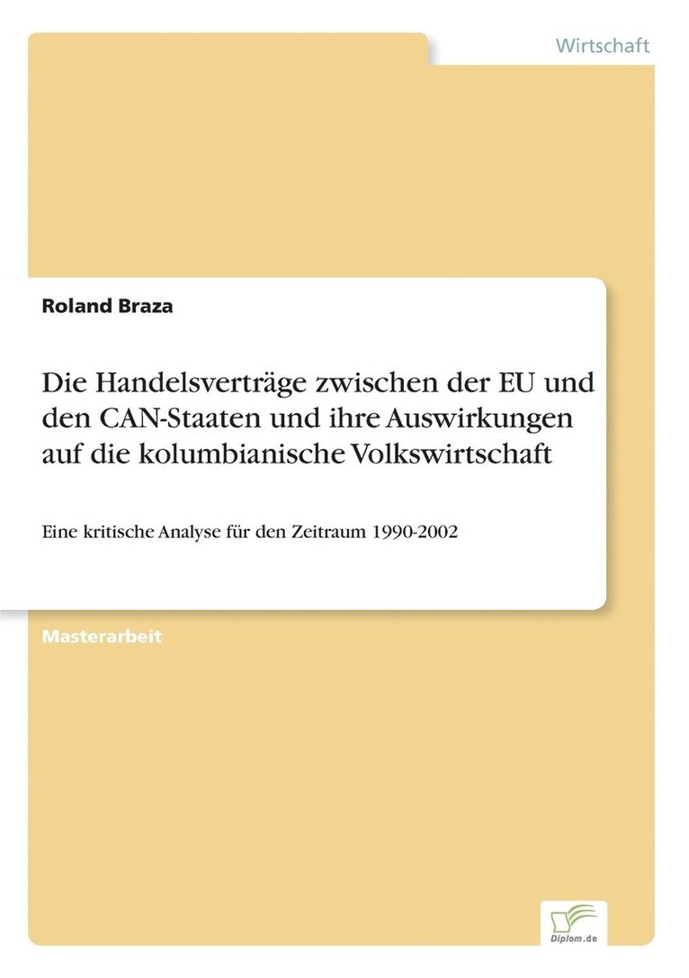 Roland Braza - Handelsverträge zwischen der EU und den CAN-Staaten und ihre Auswirkungen auf die kolumbianische Volkswirtschaft, Häftad
