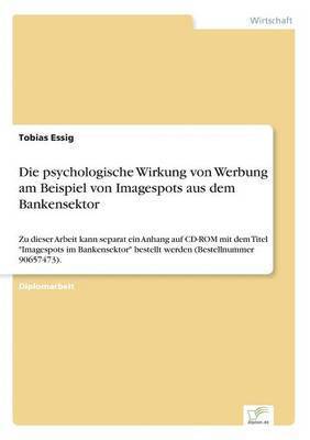 bokomslag Die psychologische Wirkung von Werbung am Beispiel von Imagespots aus dem Bankensektor