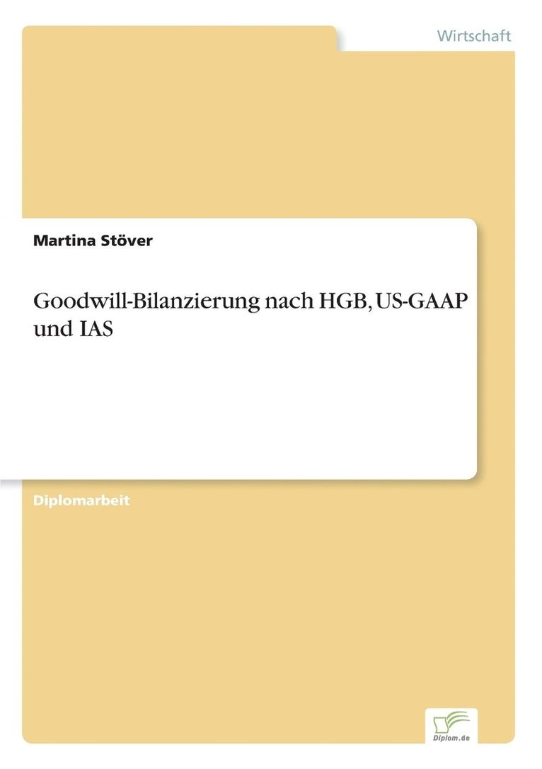 Goodwill-Bilanzierung nach HGB, US-GAAP und IAS 1