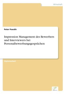 bokomslag Impression Management des Bewerbers und Interviewers bei Personalbewerbungsgesprachen